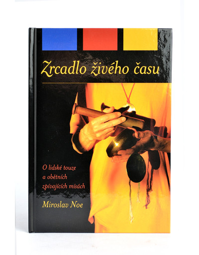 Miroslav Noe: Kniha Zrkadlo živého času - obetný spievajúce misy